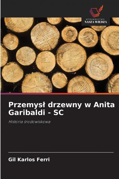 Przemysł drzewny w Anita Garibaldi - SC