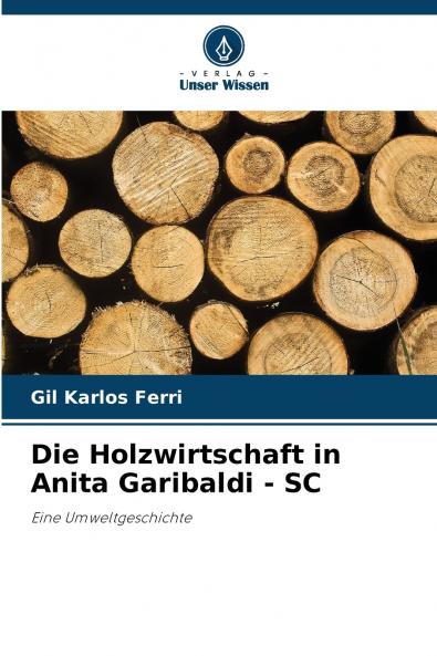 Die Holzwirtschaft in Anita Garibaldi - SC