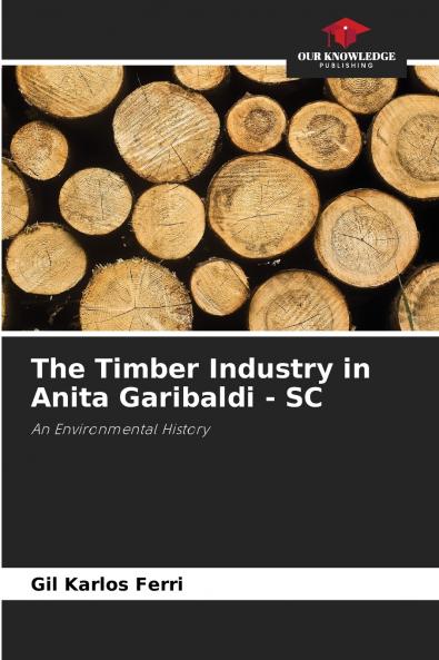 The Timber Industry in Anita Garibaldi - SC