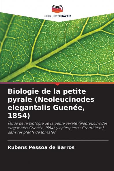 Biologie de la petite pyrale (Neoleucinodes elegantalis Guenée 1854)