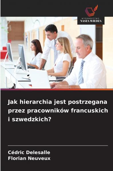 Jak hierarchia jest postrzegana przez pracowników francuskich i szwedzkich?