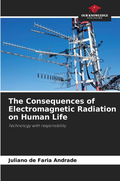 The Consequences of Electromagnetic Radiation on Human Life