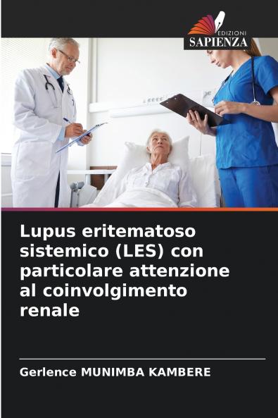 Lupus eritematoso sistemico (LES) con particolare attenzione al coinvolgimento renale