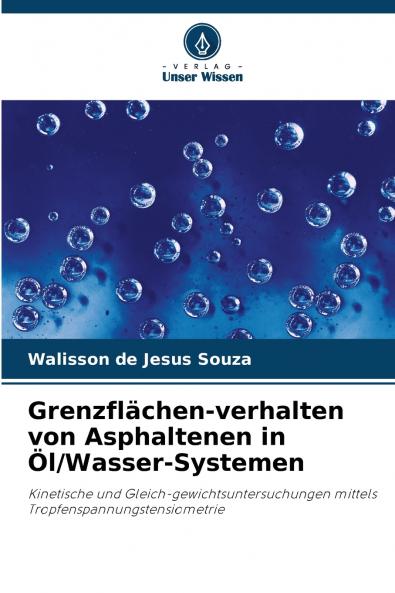 Grenzflächen-verhalten von Asphaltenen in Öl/Wasser-Systemen