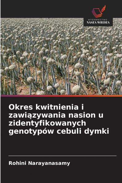 Okres kwitnienia i zawiązywania nasion u zidentyfikowanych genotypów cebuli dymki