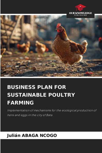 BUSINESS PLAN FOR SUSTAINABLE POULTRY FARMING