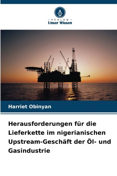 Herausforderungen für die Lieferkette im nigerianischen Upstream-Geschäft der Öl- und Gasindustrie