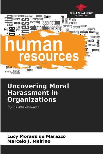 Uncovering Moral Harassment in Organizations