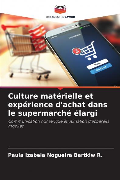 Culture matérielle et expérience d'achat dans le supermarché élargi