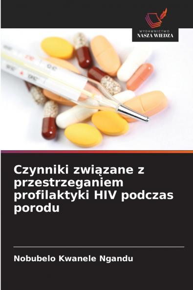 Czynniki związane z przestrzeganiem profilaktyki HIV podczas porodu