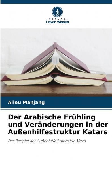 Der Arabische Frühling und Veränderungen in der Außenhilfestruktur Katars