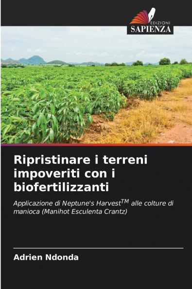 Ripristinare i terreni impoveriti con i biofertilizzanti