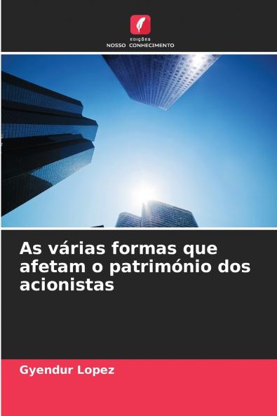 As várias formas que afetam o património dos acionistas