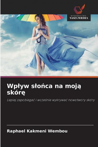 Wpływ słońca na moją skórę