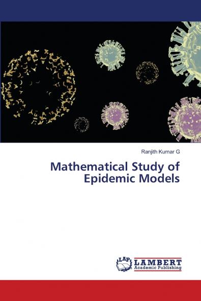 Mathematical Study of Epidemic Models