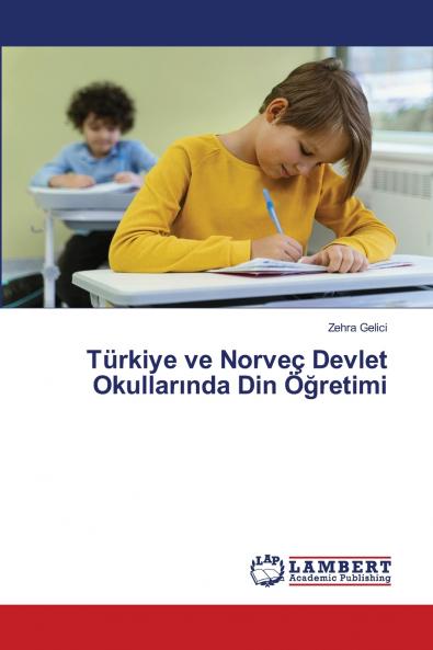 Türkiye ve Norveç Devlet Okullar?nda Din Ö?retimi
