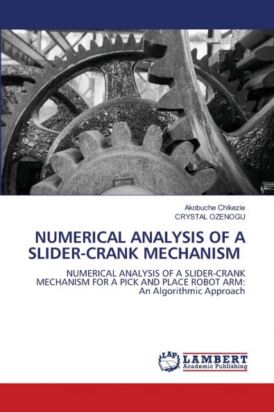 NUMERICAL ANALYSIS OF A SLIDER-CRANK MECHANISM