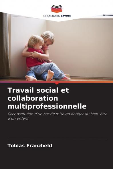 Travail social et collaboration multiprofessionnelle