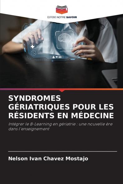 SYNDROMES GÉRIATRIQUES POUR LES RÉSIDENTS EN MÉDECINE