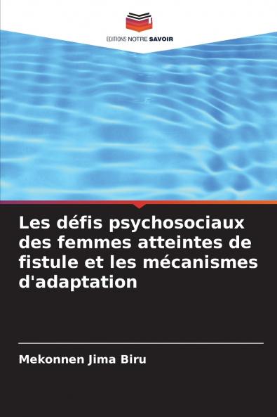 Les défis psychosociaux des femmes atteintes de fistule et les mécanismes d'adaptation