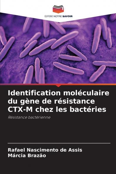 Identification moléculaire du gène de résistance CTX-M chez les bactéries