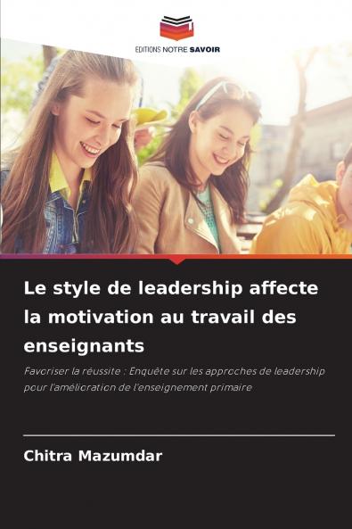 Le style de leadership affecte la motivation au travail des enseignants