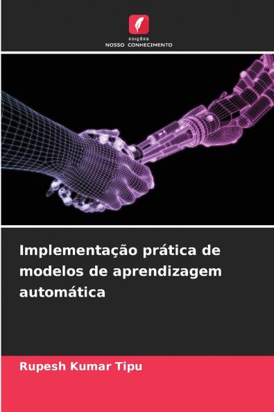 Implementação prática de modelos de aprendizagem automática