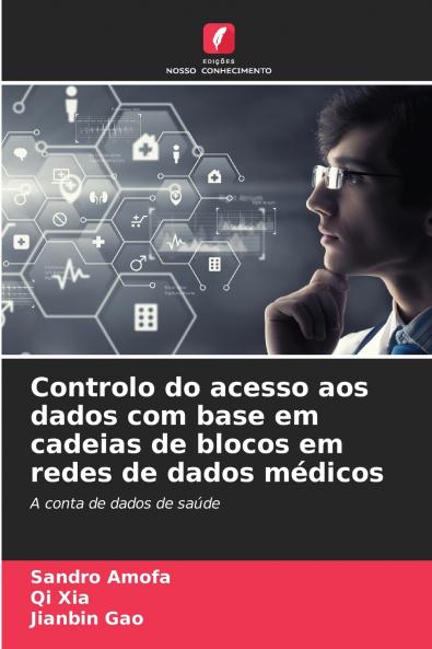 Controlo do acesso aos dados com base em cadeias de blocos em redes de dados médicos