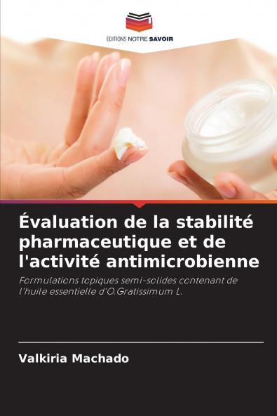 Évaluation de la stabilité pharmaceutique et de l'activité antimicrobienne