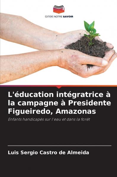 L'éducation intégratrice à la campagne à Presidente Figueiredo Amazonas
