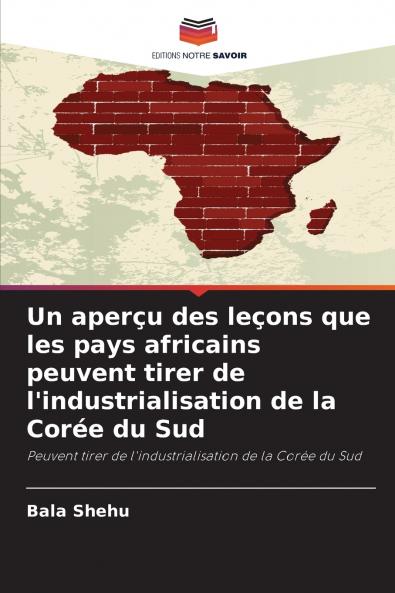 Un aperçu des leçons que les pays africains peuvent tirer de l'industrialisation de la Corée du Sud