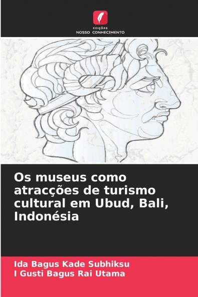 Os museus como atracções de turismo cultural em Ubud Bali Indonésia