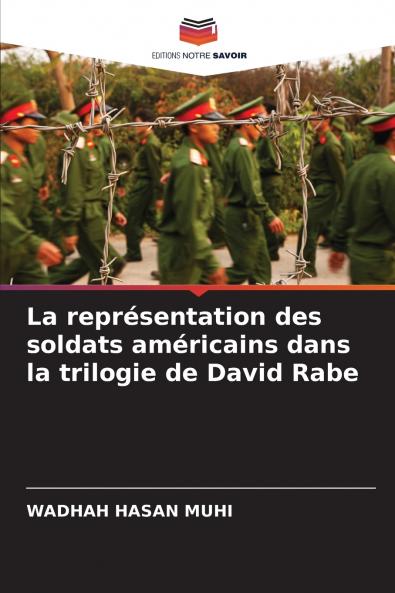 La représentation des soldats américains dans la trilogie de David Rabe