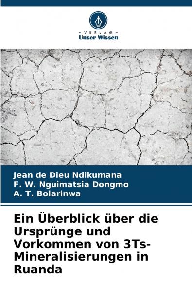 Ein Überblick über die Ursprünge und Vorkommen von 3Ts-Mineralisierungen in Ruanda