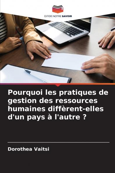 Pourquoi les pratiques de gestion des ressources humaines diffèrent-elles d'un pays à l'autre ?
