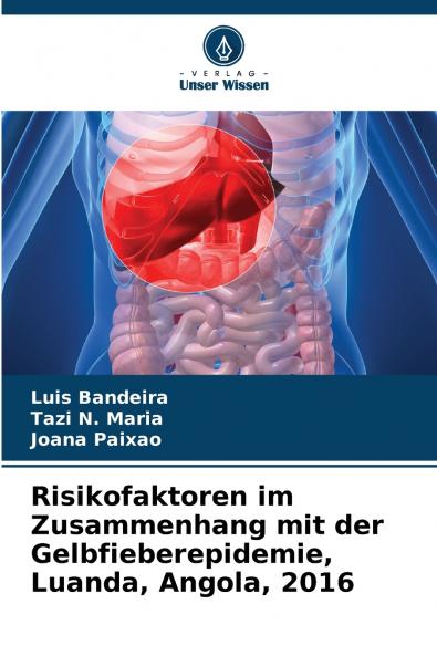 Risikofaktoren im Zusammenhang mit der Gelbfieberepidemie Luanda Angola 2016