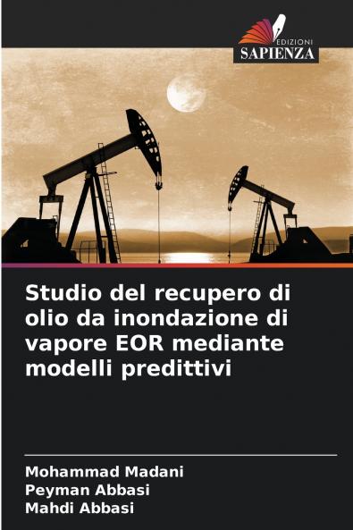 Studio del recupero di olio da inondazione di vapore EOR mediante modelli predittivi