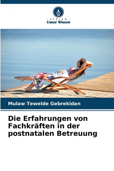 Die Erfahrungen von Fachkräften in der postnatalen Betreuung