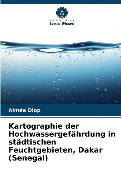 Kartographie der Hochwassergefährdung in städtischen Feuchtgebieten Dakar (Senegal)