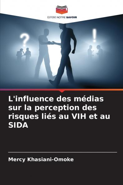 L'influence des médias sur la perception des risques liés au VIH et au SIDA