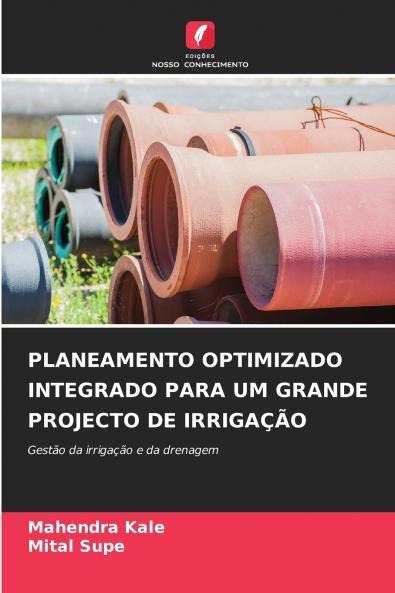 PLANEAMENTO OPTIMIZADO INTEGRADO PARA UM GRANDE PROJECTO DE IRRIGAÇÃO
