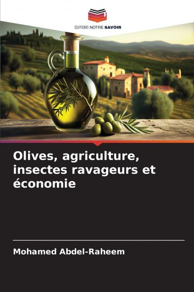 Olives agriculture insectes ravageurs et économie
