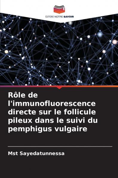 Rôle de l'immunofluorescence directe sur le follicule pileux dans le suivi du pemphigus vulgaire