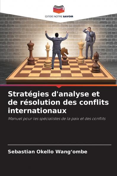 Stratégies d'analyse et de résolution des conflits internationaux