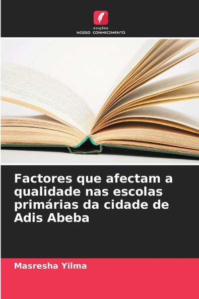 Factores que afectam a qualidade nas escolas primárias da cidade de Adis Abeba