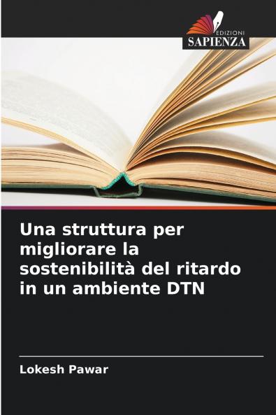 Una struttura per migliorare la sostenibilità del ritardo in un ambiente DTN