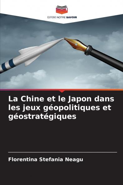 La Chine et le Japon dans les jeux géopolitiques et géostratégiques