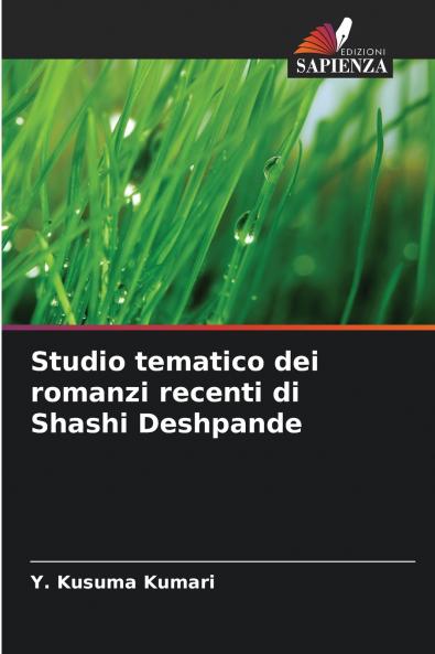 Studio tematico dei romanzi recenti di Shashi Deshpande