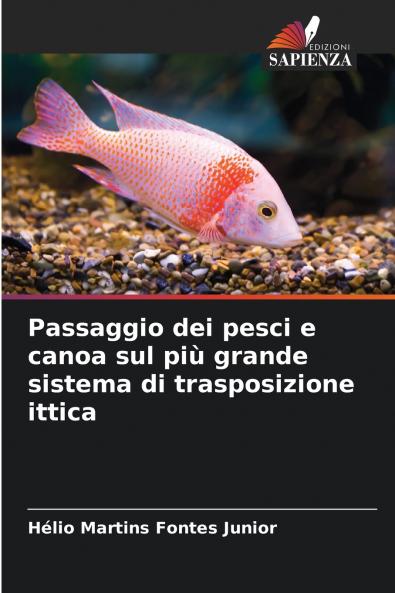 Passaggio dei pesci e canoa sul più grande sistema di trasposizione ittica