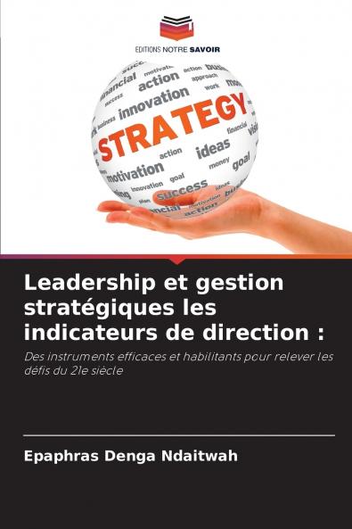 Leadership et gestion stratégiques les indicateurs de direction